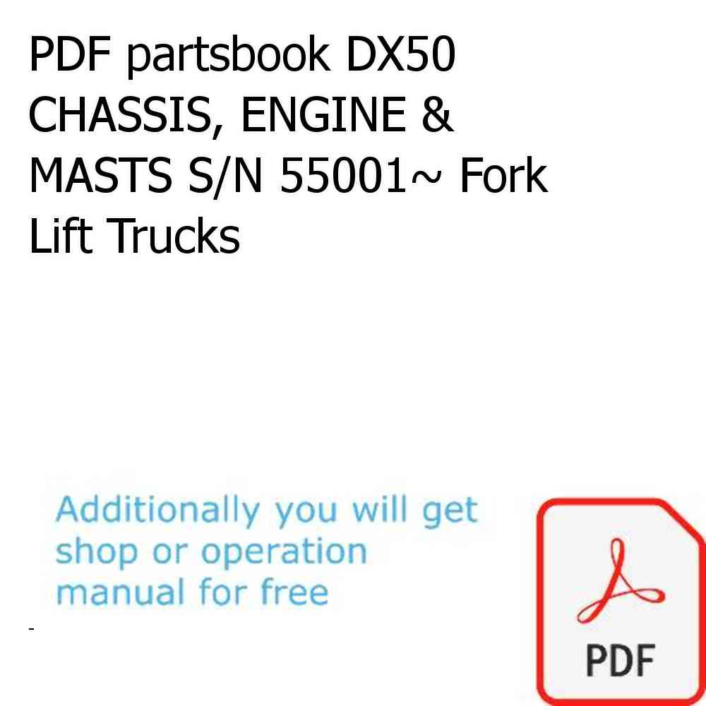 PDF partsbook DX50 CHASSIS, ENGINE & MASTS S/N 55001~ Fork Lift Trucks