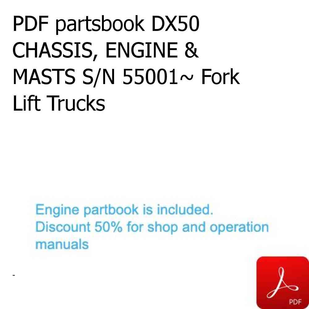 PDF partsbook DX50 CHASSIS, ENGINE & MASTS S/N 55001~ Fork Lift Trucks