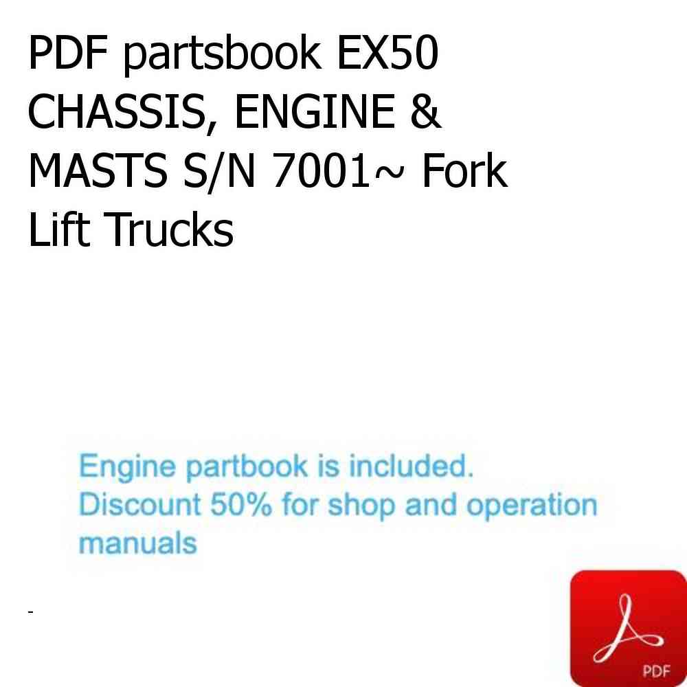 PDF partsbook EX50 CHASSIS, ENGINE & MASTS S/N 7001~ Fork Lift Trucks