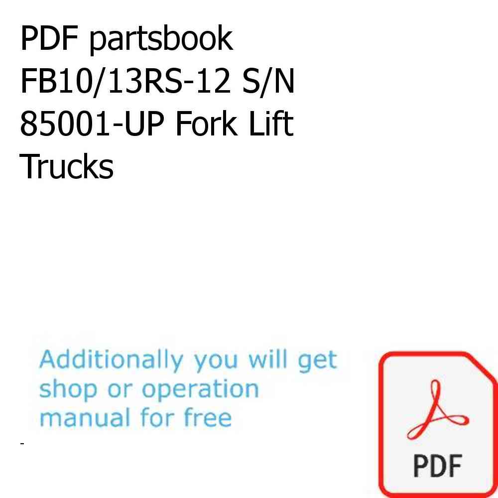 PDF partsbook FB10/13RS-12 S/N 85001-UP Fork Lift Trucks
