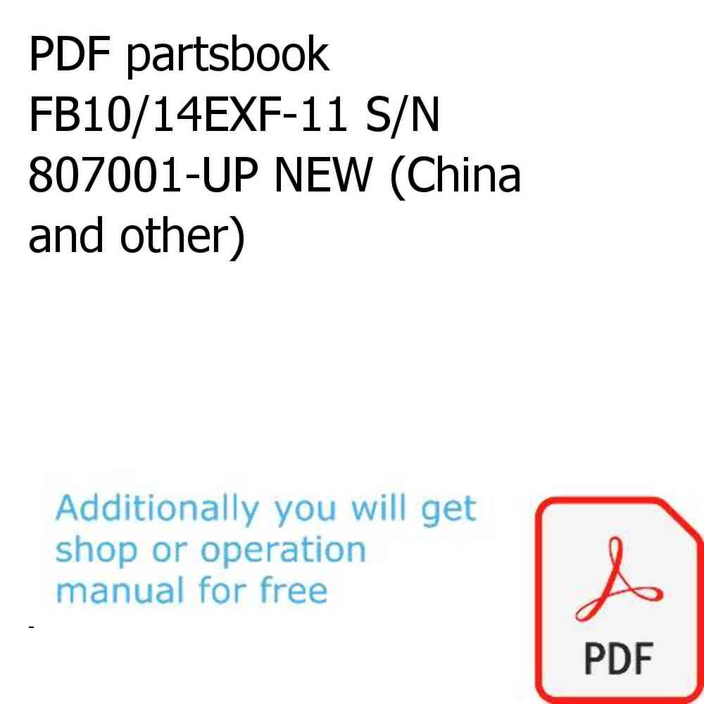 PDF partsbook FB10/14EXF-11 S/N 807001-UP NEW (China and other)
