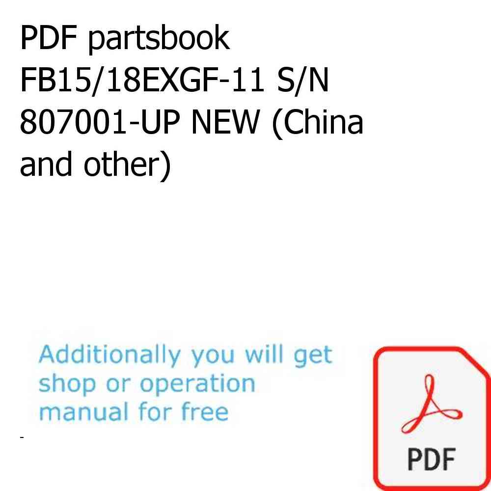 PDF partsbook FB15/18EXGF-11 S/N 807001-UP NEW (China and other)