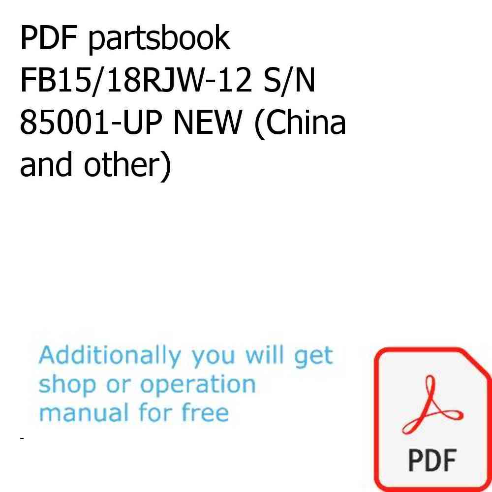 PDF partsbook FB15/18RJW-12 S/N 85001-UP NEW (China and other)