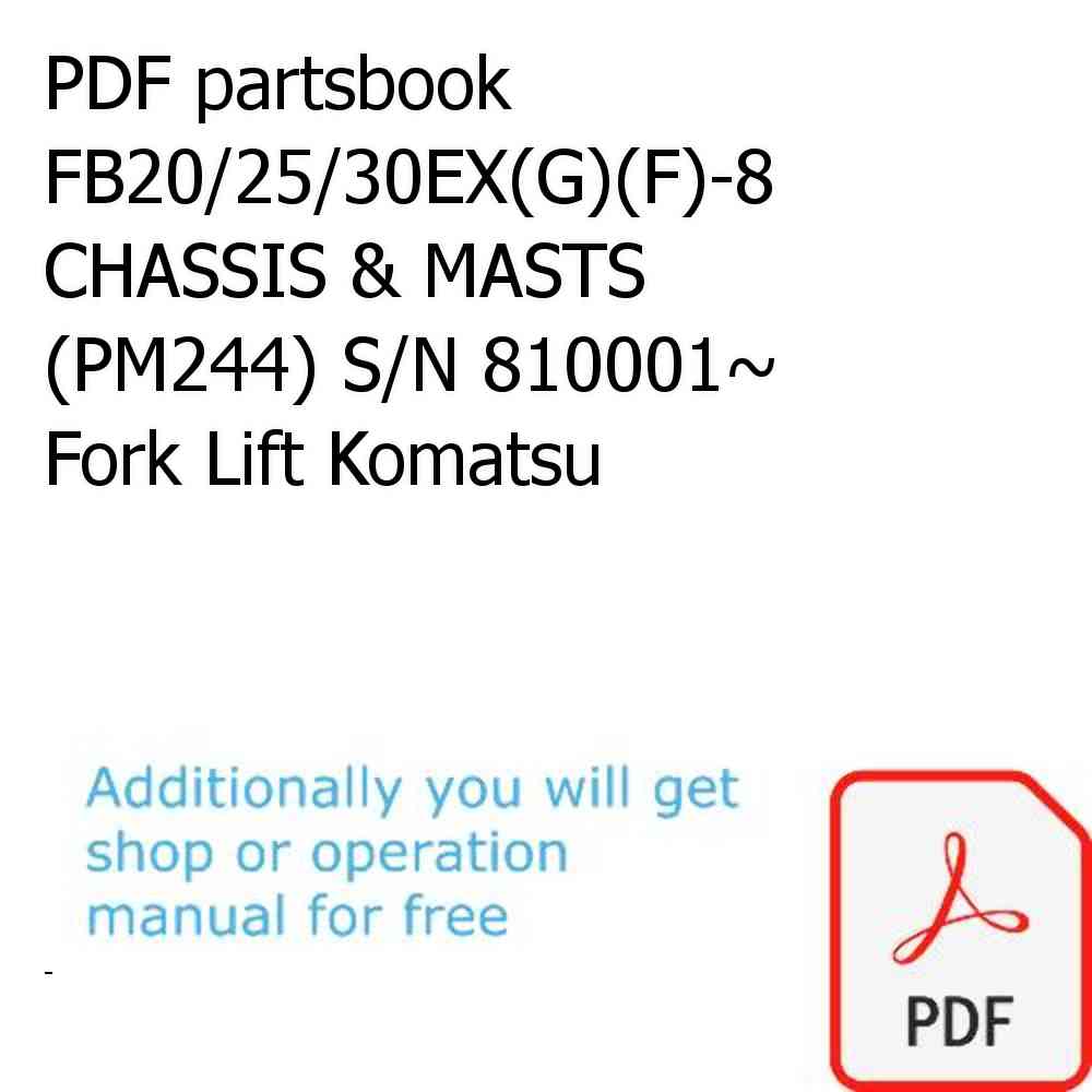 PDF partsbook FB20/25/30EX(G)(F)-8 CHASSIS & MASTS (PM244) S/N 810001~ Fork Lift Komatsu