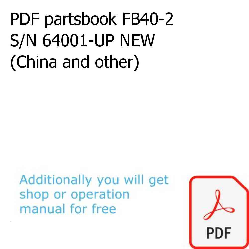PDF partsbook FB40-2 S/N 64001-UP NEW (China and other)