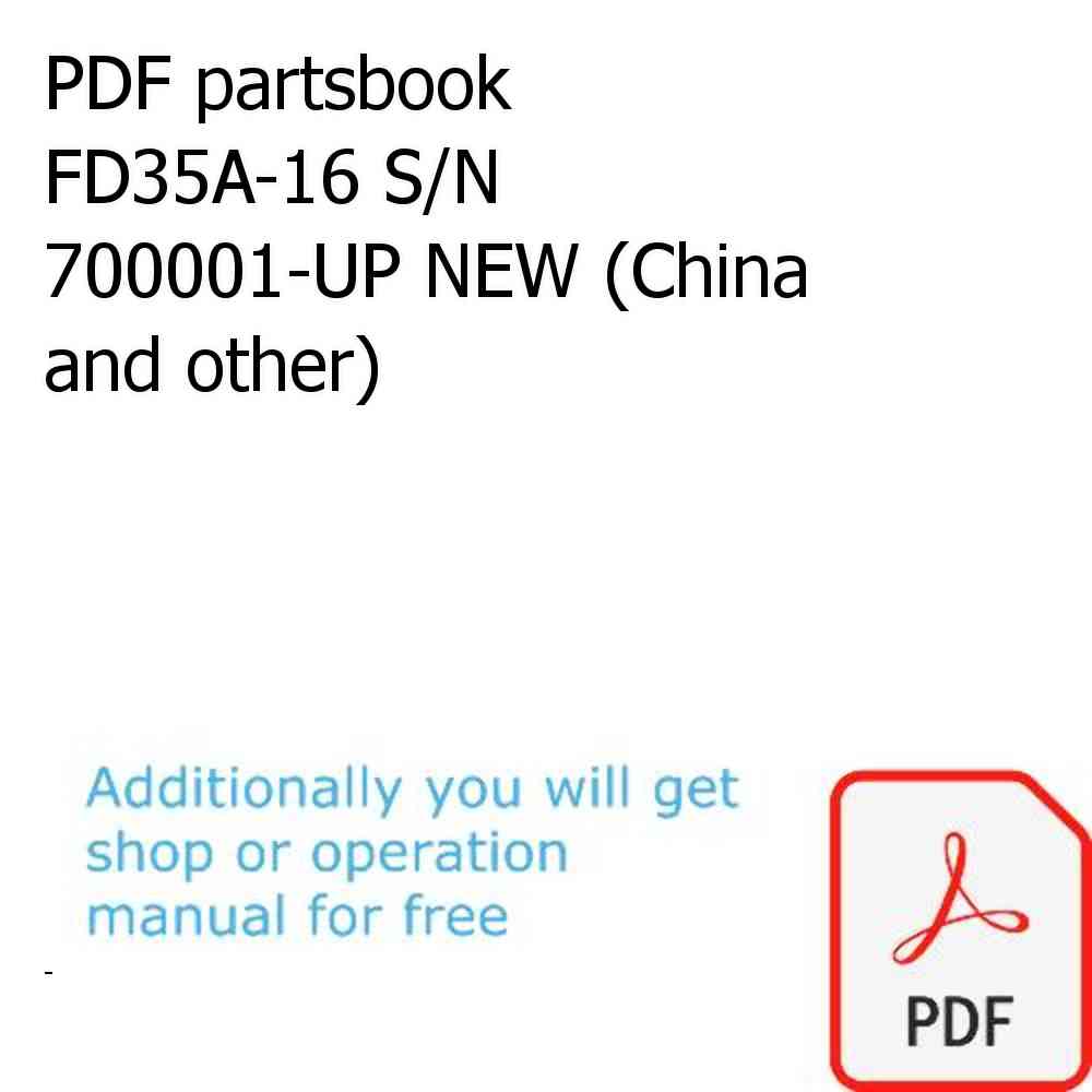PDF partsbook FD35A-16 S/N 700001-UP NEW (China and other)