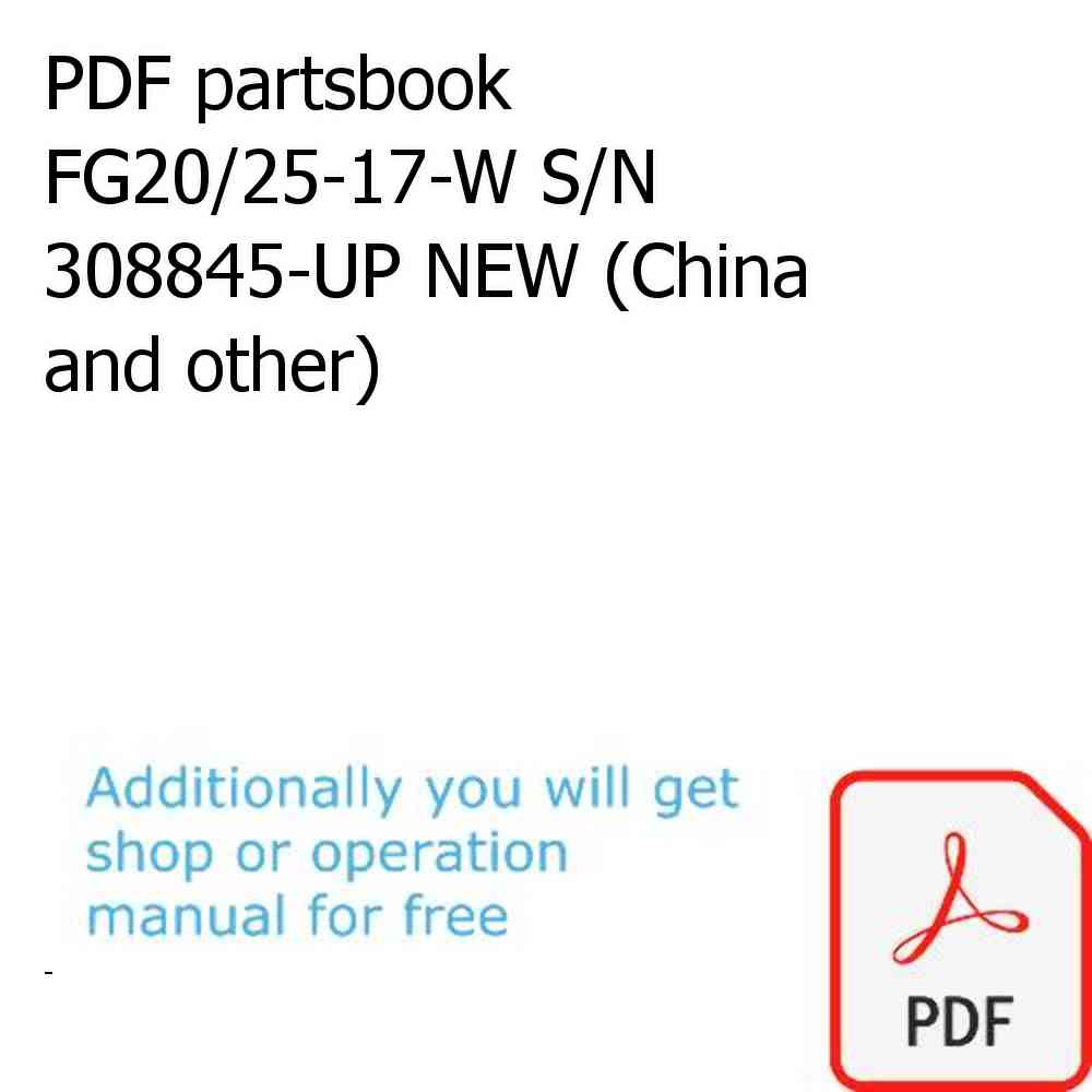 PDF partsbook FG20/25-17-W S/N 308845-UP NEW (China and other)