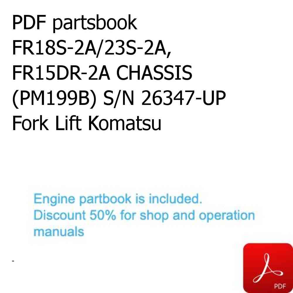 PDF partsbook FR18S-2A/23S-2A, FR15DR-2A CHASSIS (PM199B) S/N 26347-UP Fork Lift Komatsu