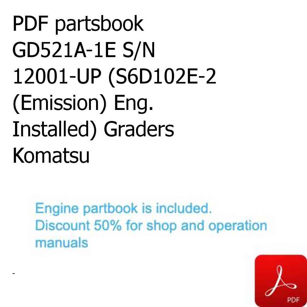 PDF partsbook GD521A-1E S/N 12001-UP (S6D102E-2 (Emission) Eng. Installed) Graders Komatsu