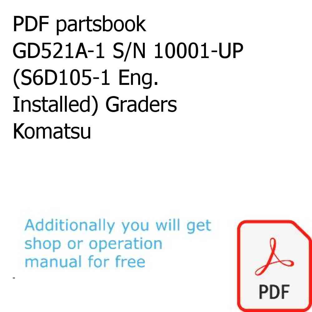 PDF partsbook GD521A-1 S/N 10001-UP (S6D105-1 Eng. Installed) Graders Komatsu