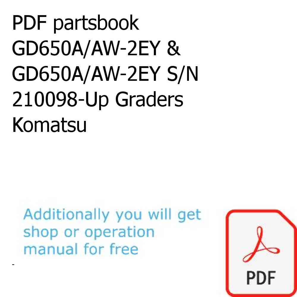 PDF partsbook GD650A/AW-2EY & GD650A/AW-2EY S/N 210098-Up Graders Komatsu