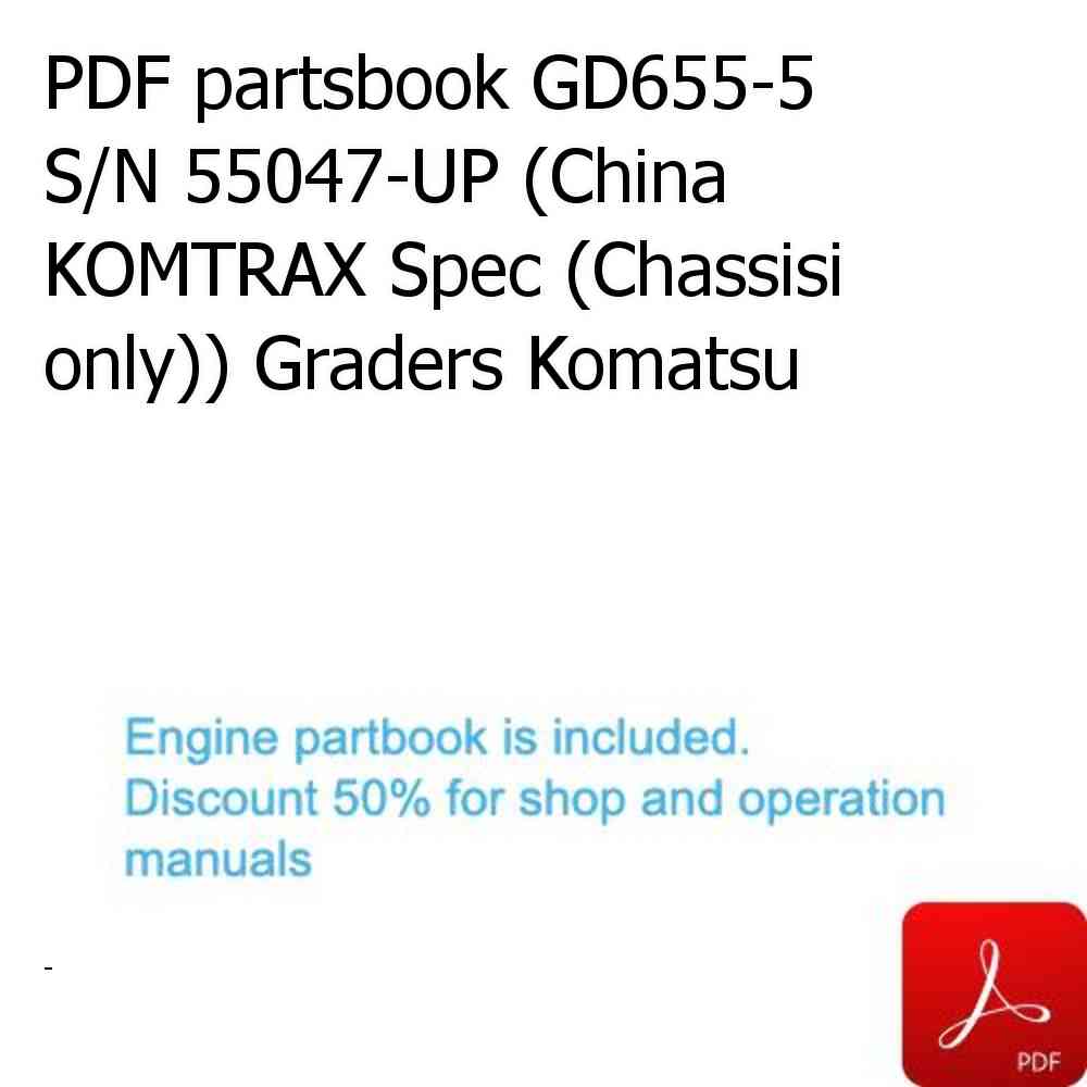 PDF partsbook GD655-5 S/N 55047-UP (China KOMTRAX Spec (Chassisi only)) Graders Komatsu