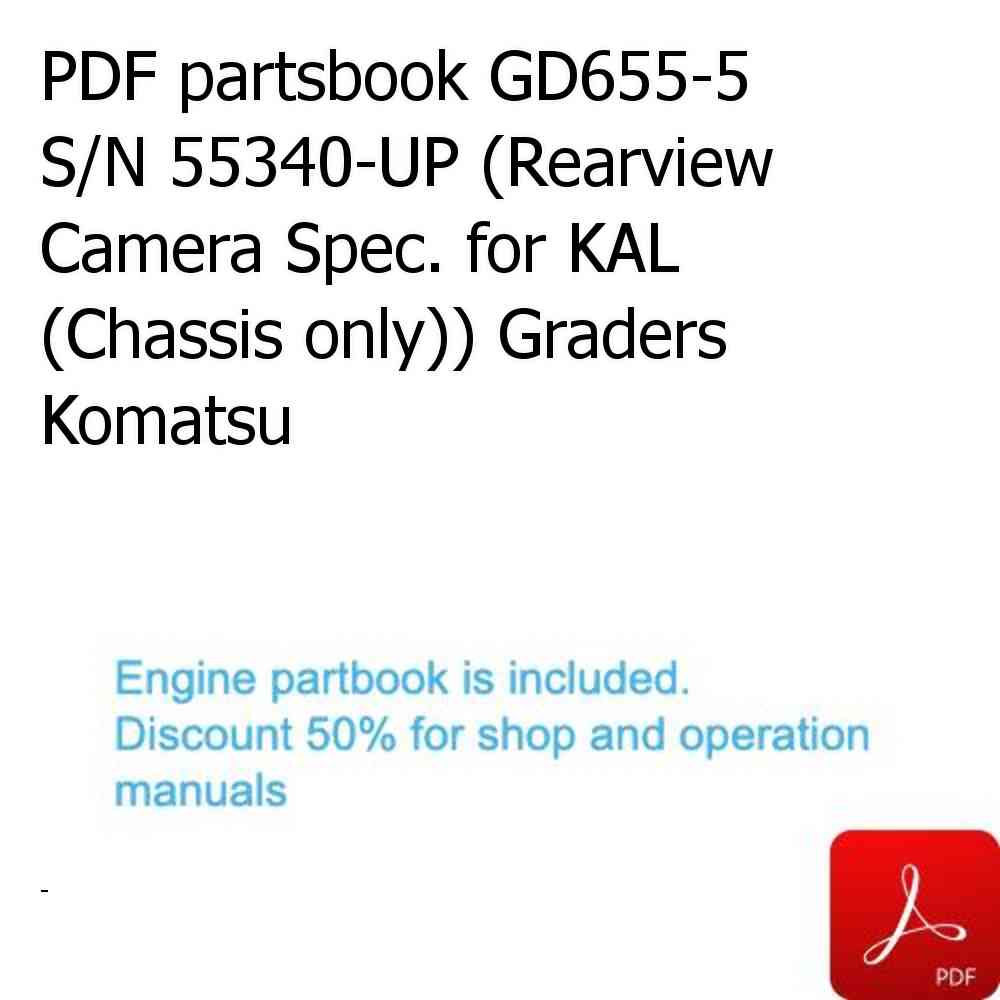 PDF partsbook GD655-5 S/N 55340-UP (Rearview Camera Spec. for KAL (Chassis only)) Graders Komatsu