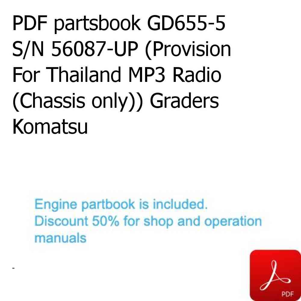 PDF partsbook GD655-5 S/N 56087-UP (Provision For Thailand MP3 Radio (Chassis only)) Graders Komatsu