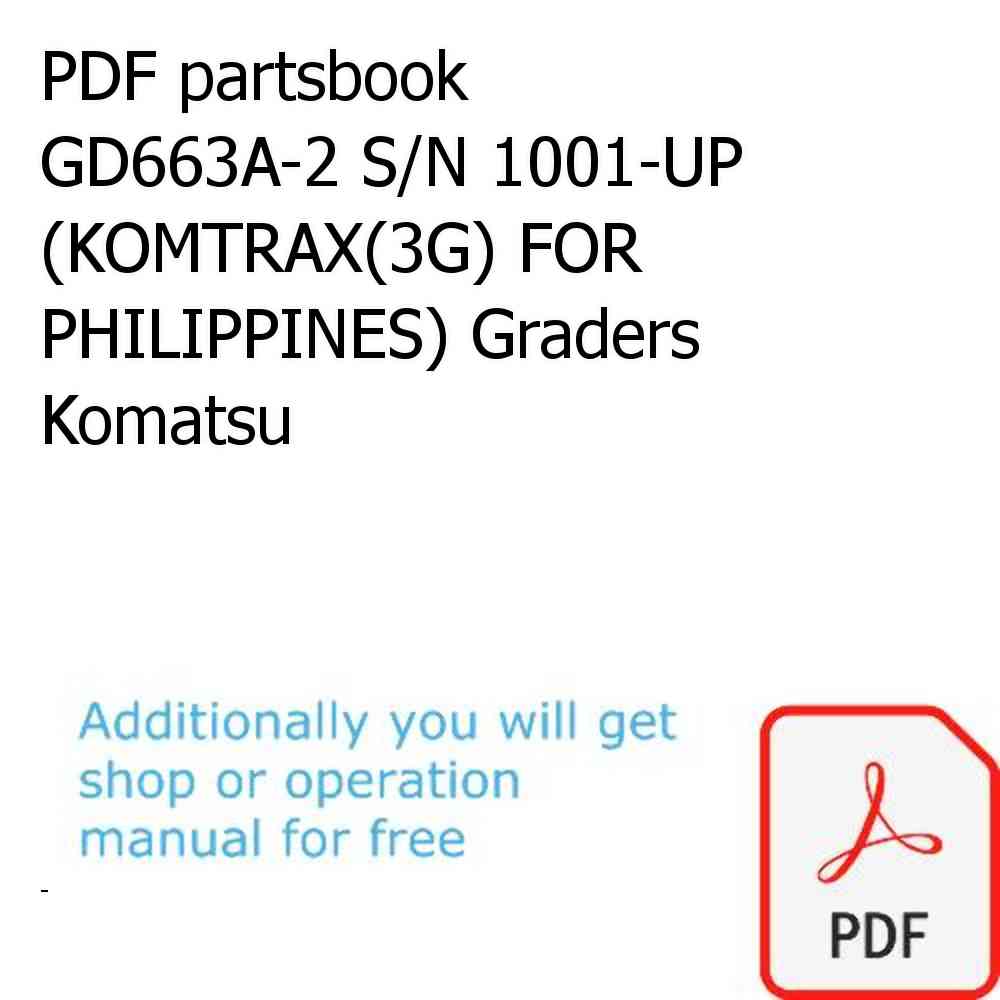 PDF partsbook GD663A-2 S/N 1001-UP (KOMTRAX(3G) FOR PHILIPPINES) Graders Komatsu