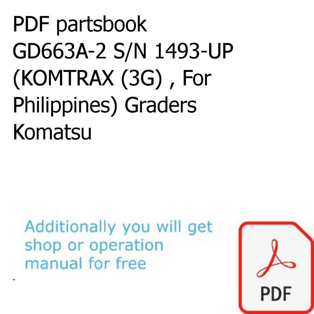 PDF partsbook GD663A-2 S/N 1493-UP (KOMTRAX (3G) , For Philippines) Graders Komatsu