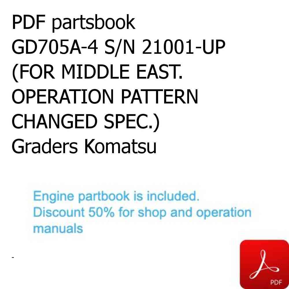 PDF partsbook GD705A-4 S/N 21001-UP (FOR MIDDLE EAST. OPERATION PATTERN CHANGED SPEC.) Graders Komatsu