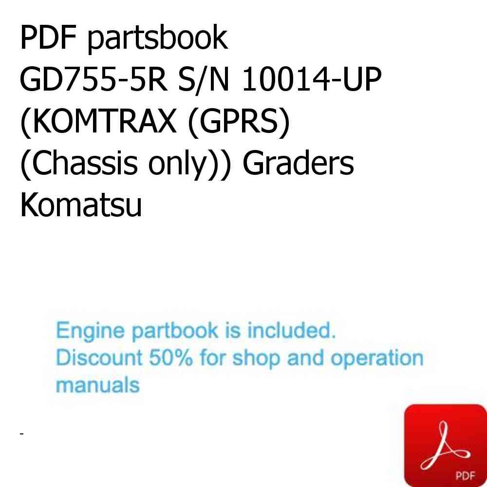 PDF partsbook GD755-5R S/N 10014-UP (KOMTRAX (GPRS) (Chassis only)) Graders Komatsu