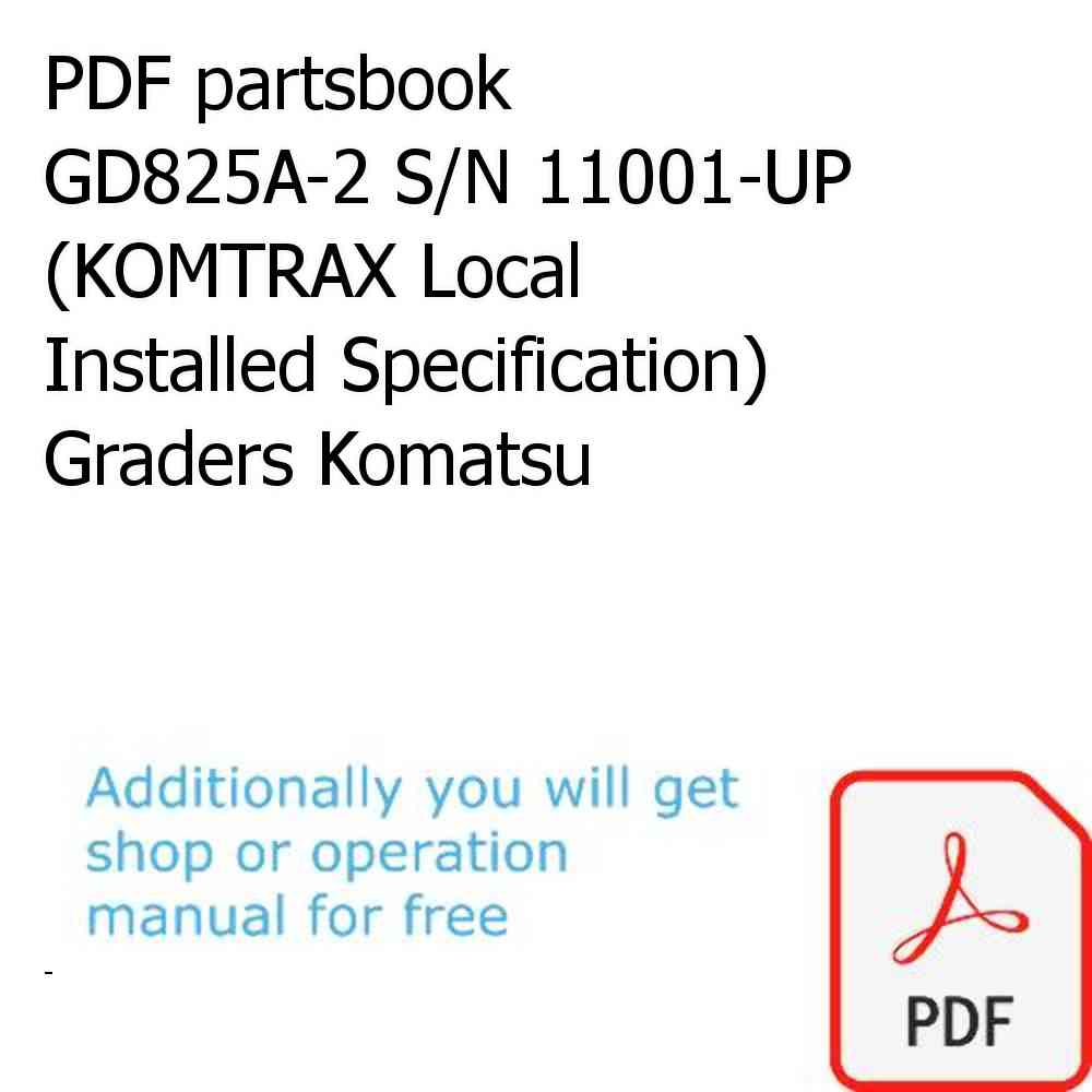 PDF partsbook GD825A-2 S/N 11001-UP (KOMTRAX Local Installed Specification) Graders Komatsu