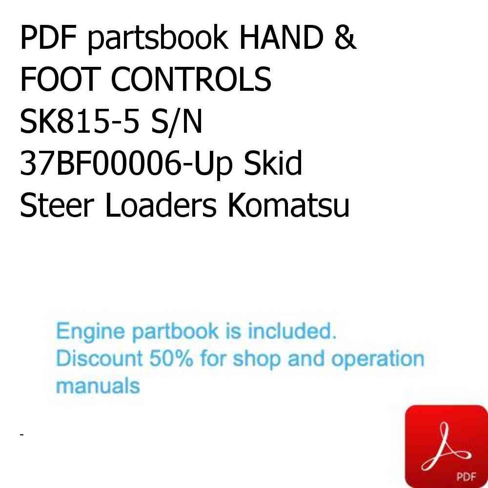 PDF partsbook HAND & FOOT CONTROLS SK815-5 S/N 37BF00006-Up Skid Steer Loaders Komatsu