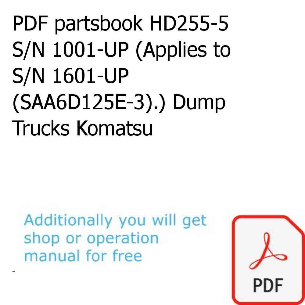 PDF partsbook HD255-5 S/N 1001-UP (Applies to S/N 1601-UP (SAA6D125E-3).) Dump Trucks Komatsu
