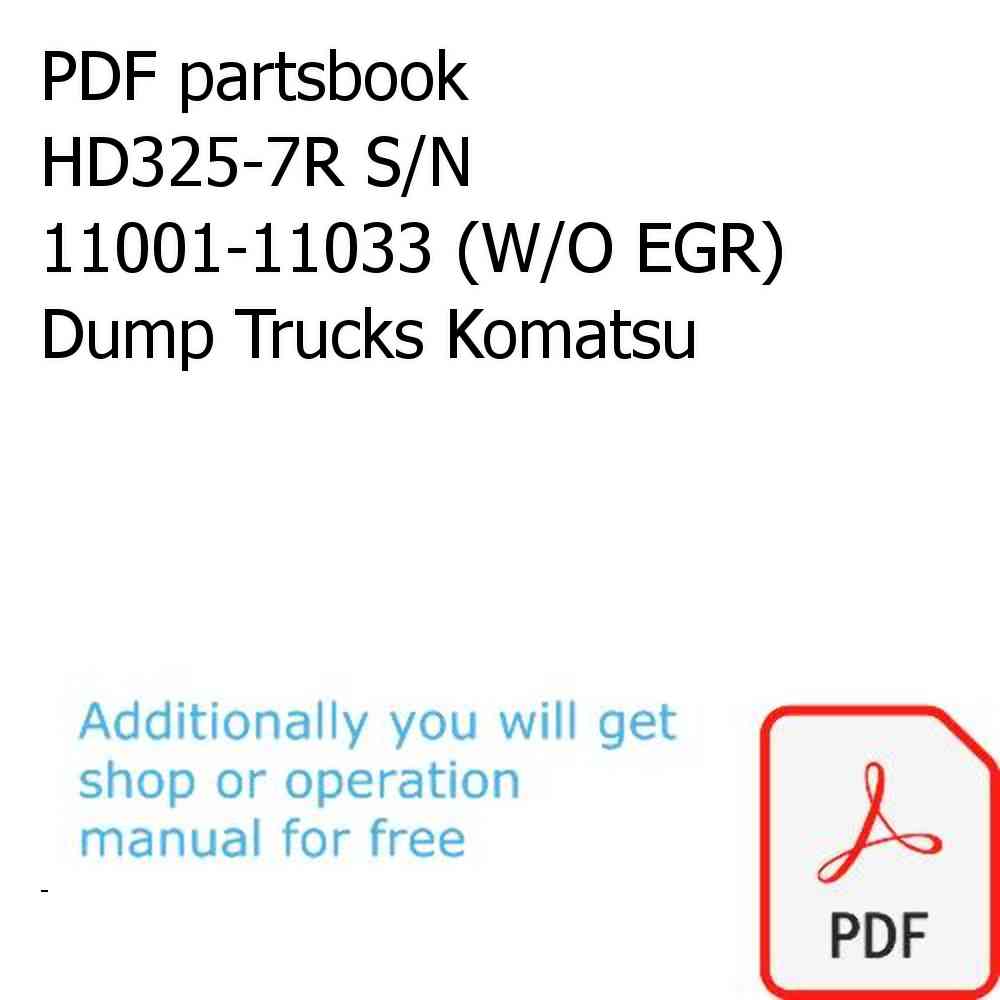 PDF partsbook HD325-7R S/N 11001-11033 (W/O EGR) Dump Trucks Komatsu