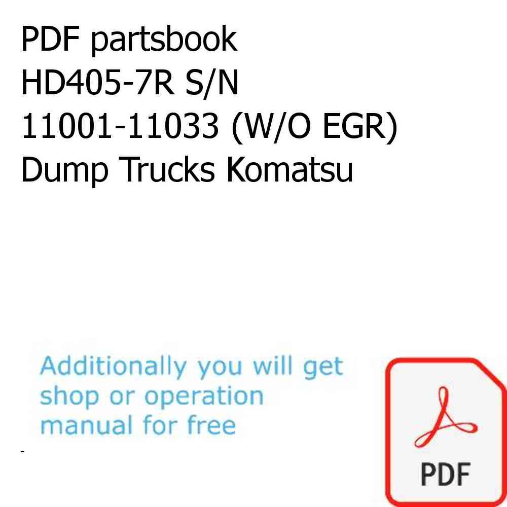 PDF partsbook HD405-7R S/N 11001-11033 (W/O EGR) Dump Trucks Komatsu