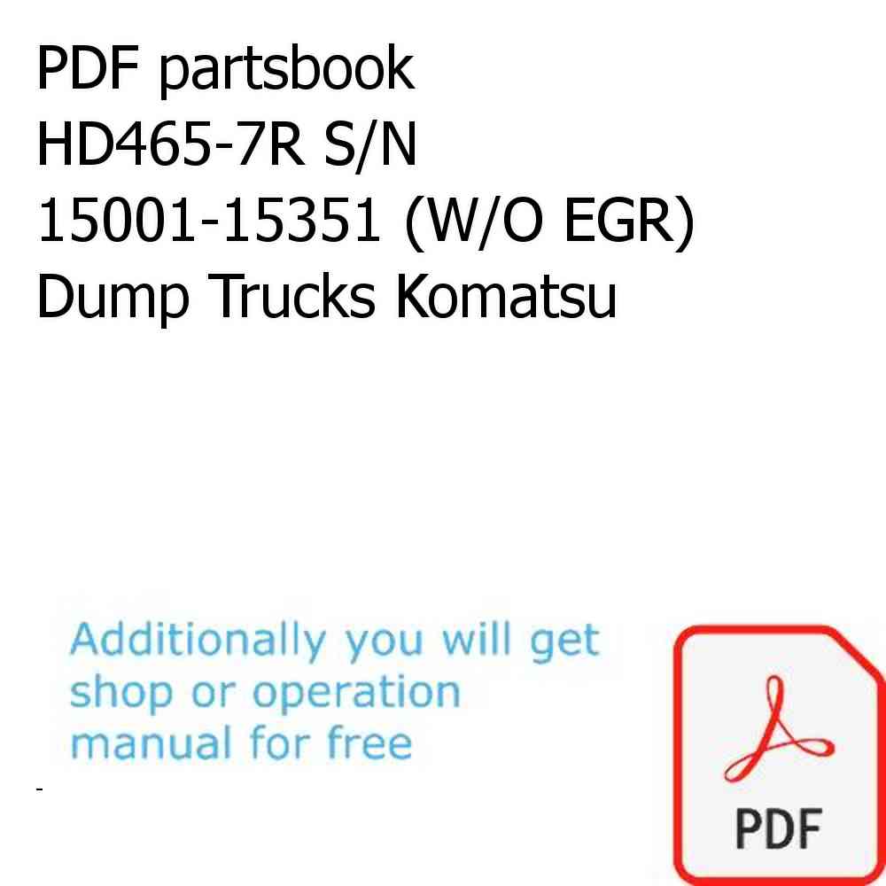 PDF partsbook HD465-7R S/N 15001-15351 (W/O EGR) Dump Trucks Komatsu