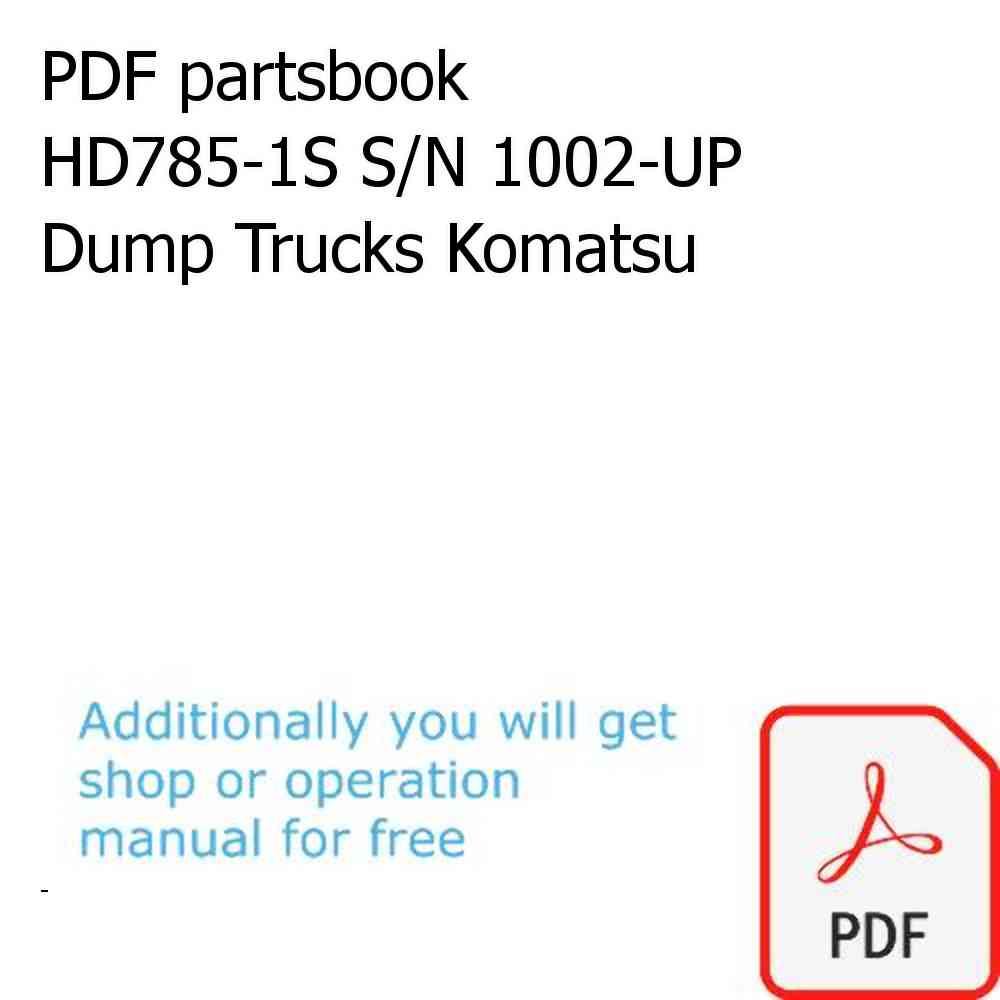 PDF partsbook HD785-1S S/N 1002-UP Dump Trucks Komatsu