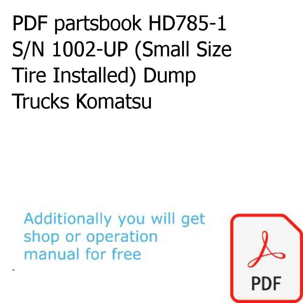 PDF partsbook HD785-1 S/N 1002-UP (Small Size Tire Installed) Dump Trucks Komatsu