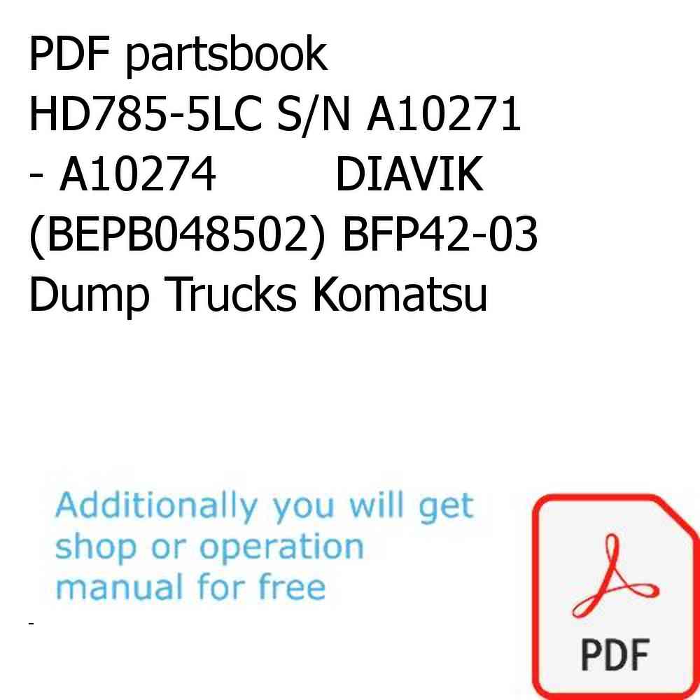 PDF partsbook HD785-5LC S/N A10271 - A10274        DIAVIK (BEPB048502) BFP42-03 Dump Trucks Komatsu