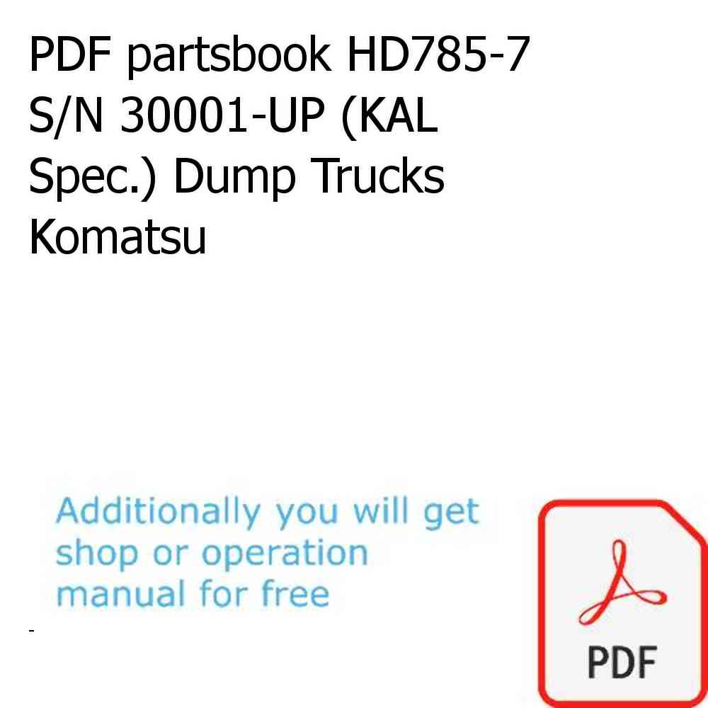 PDF partsbook HD785-7 S/N 30001-UP (KAL Spec.) Dump Trucks Komatsu