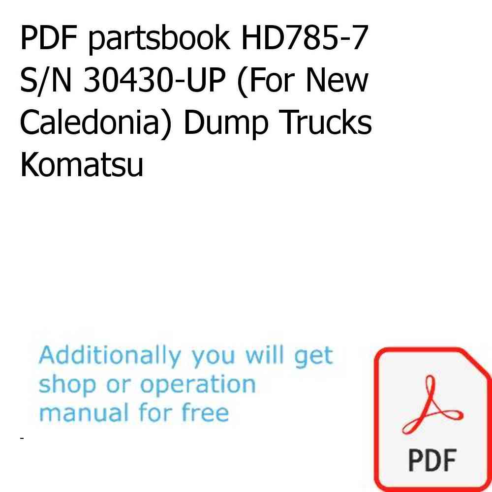 PDF partsbook HD785-7 S/N 30430-UP (For New Caledonia) Dump Trucks Komatsu