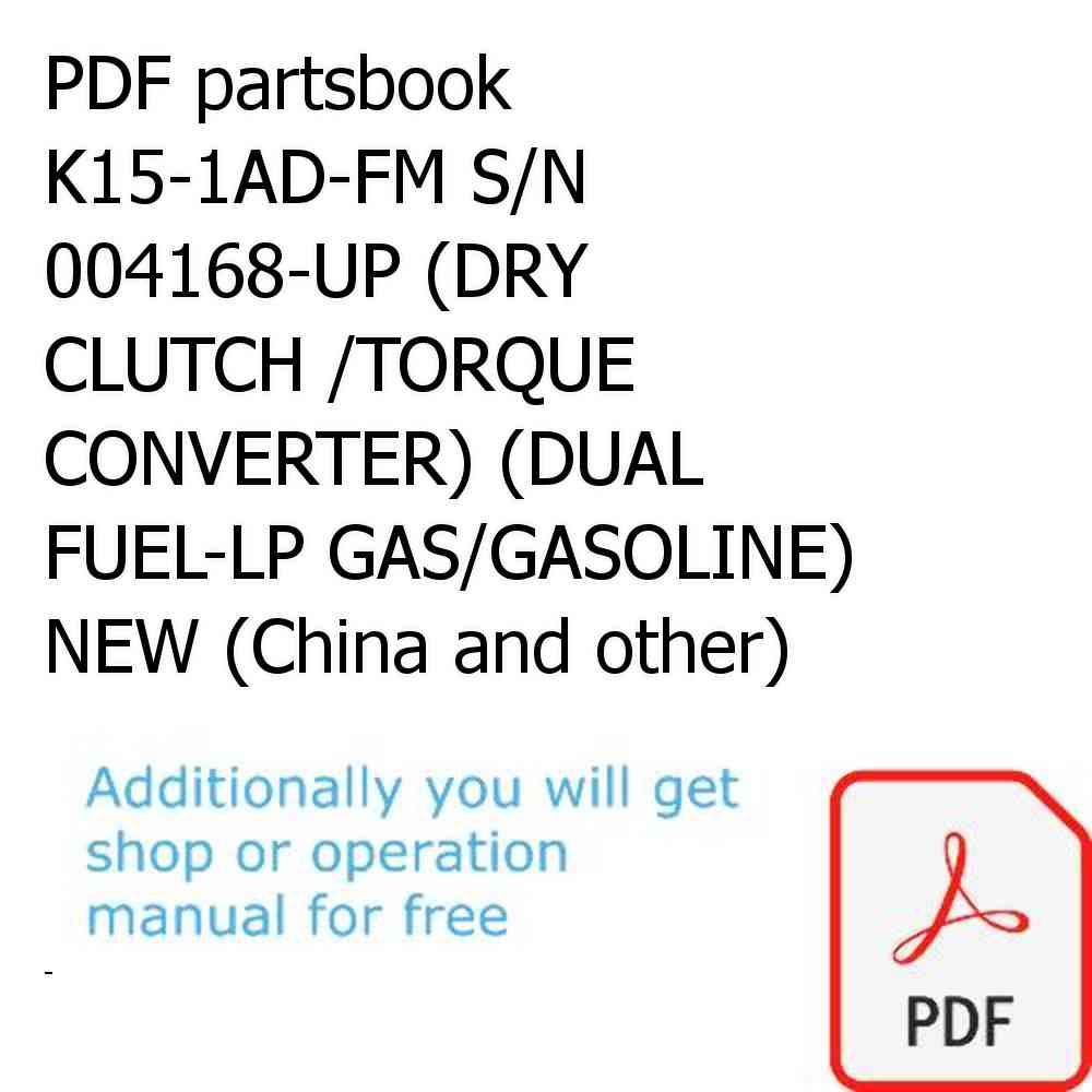 PDF partsbook K15-1AD-FM S/N 004168-UP (DRY CLUTCH /TORQUE CONVERTER) (DUAL FUEL-LP GAS/GASOLINE) NEW (China and other)