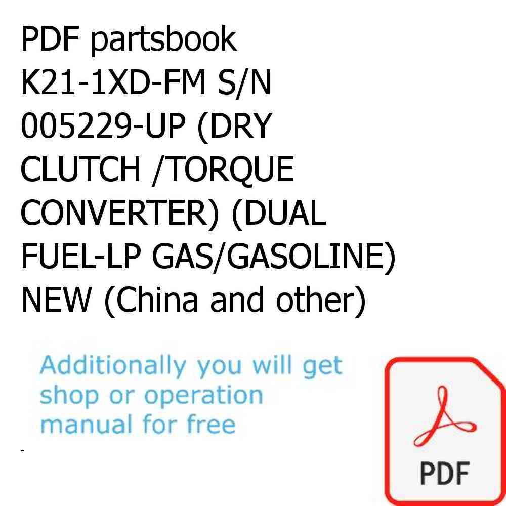 PDF partsbook K21-1XD-FM S/N 005229-UP (DRY CLUTCH /TORQUE CONVERTER) (DUAL FUEL-LP GAS/GASOLINE) NEW (China and other)