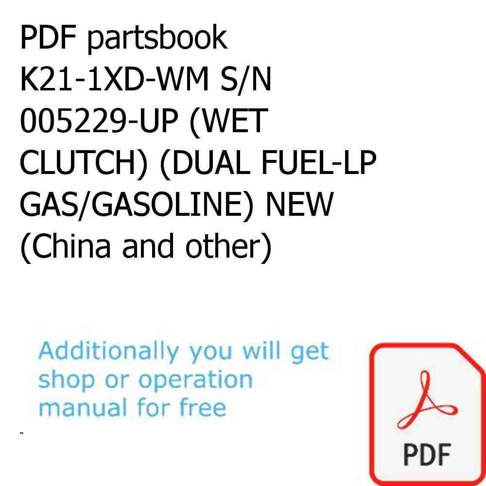 PDF partsbook K21-1XD-WM S/N 005229-UP (WET CLUTCH) (DUAL FUEL-LP GAS/GASOLINE) NEW (China and other)