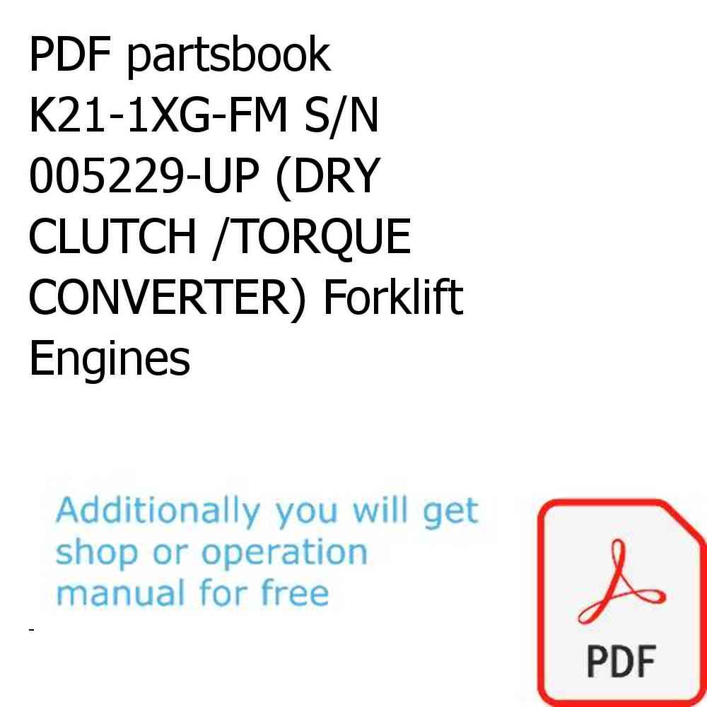 PDF partsbook K21-1XG-FM S/N 005229-UP (DRY CLUTCH /TORQUE CONVERTER) Forklift Engines