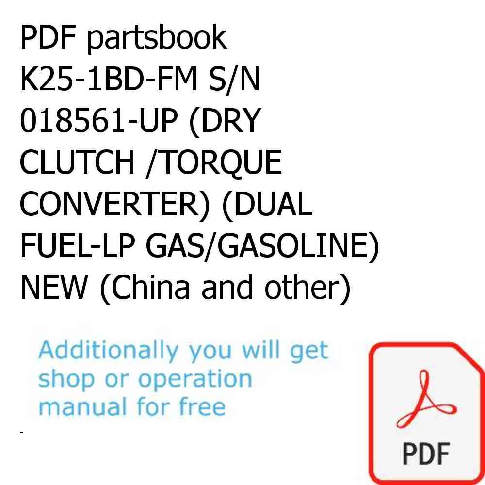 PDF partsbook K25-1BD-FM S/N 018561-UP (DRY CLUTCH /TORQUE CONVERTER) (DUAL FUEL-LP GAS/GASOLINE) NEW (China and other)
