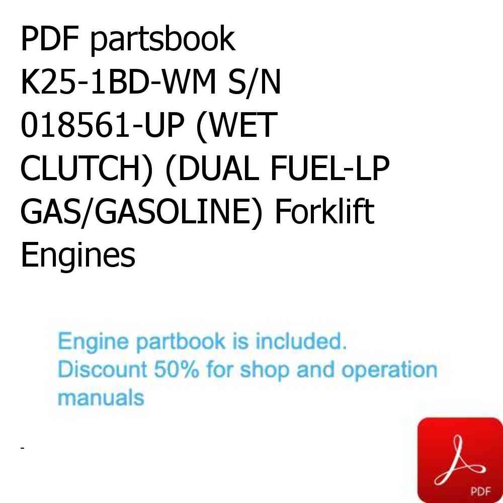 PDF partsbook K25-1BD-WM S/N 018561-UP (WET CLUTCH) (DUAL FUEL-LP GAS/GASOLINE) Forklift Engines