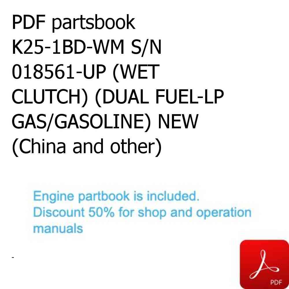 PDF partsbook K25-1BD-WM S/N 018561-UP (WET CLUTCH) (DUAL FUEL-LP GAS/GASOLINE) NEW (China and other)
