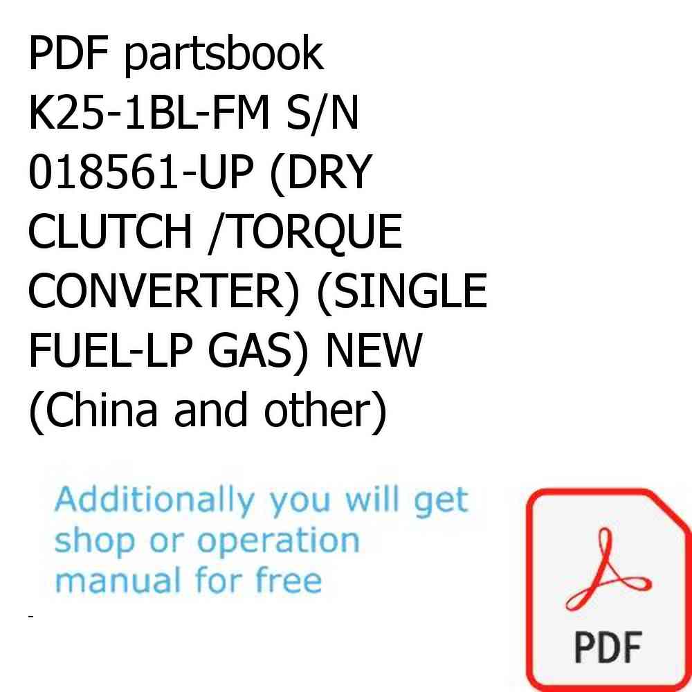 PDF partsbook K25-1BL-FM S/N 018561-UP (DRY CLUTCH /TORQUE CONVERTER) (SINGLE FUEL-LP GAS) NEW (China and other)