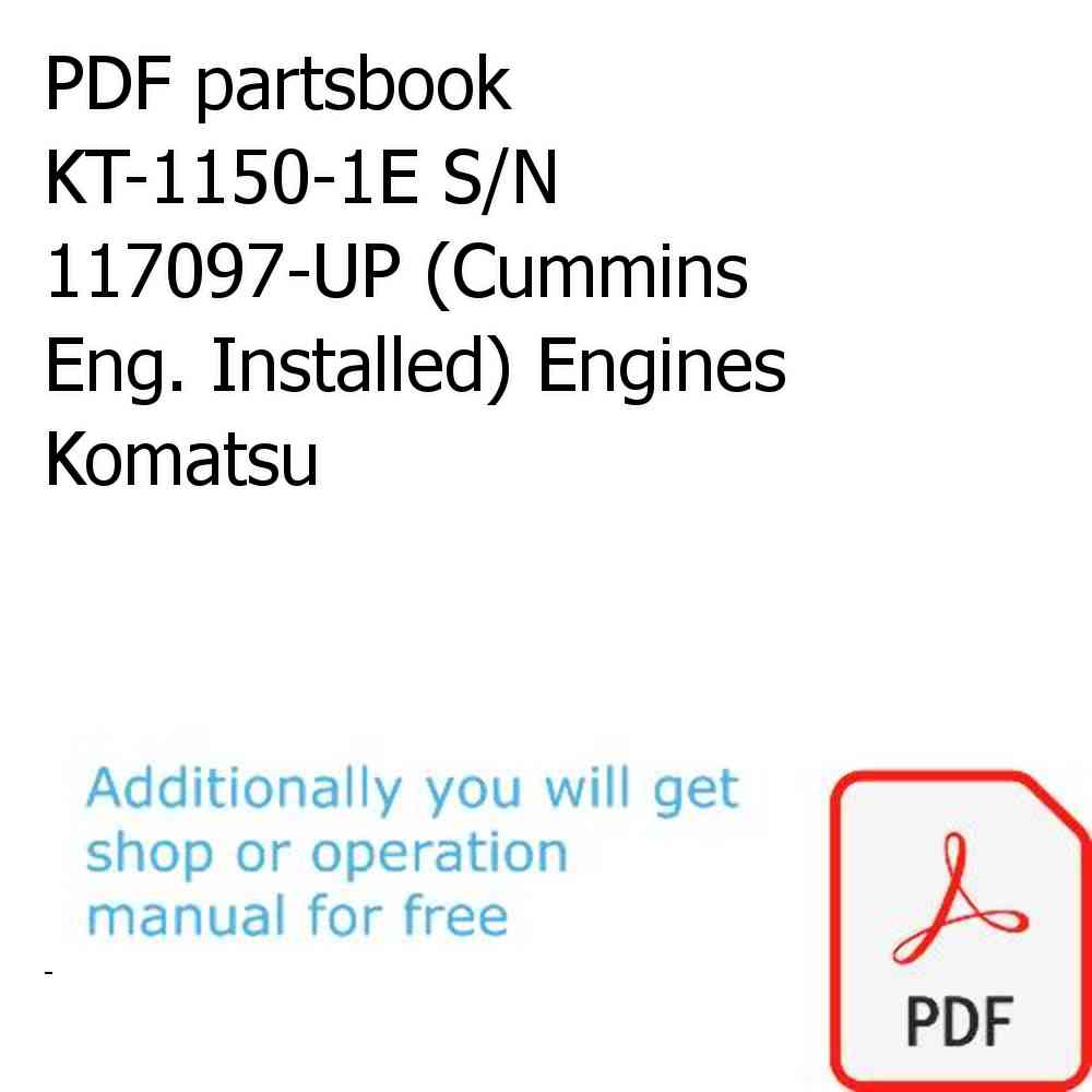 PDF partsbook KT-1150-1E S/N 117097-UP (Cummins Eng. Installed) Engines Komatsu