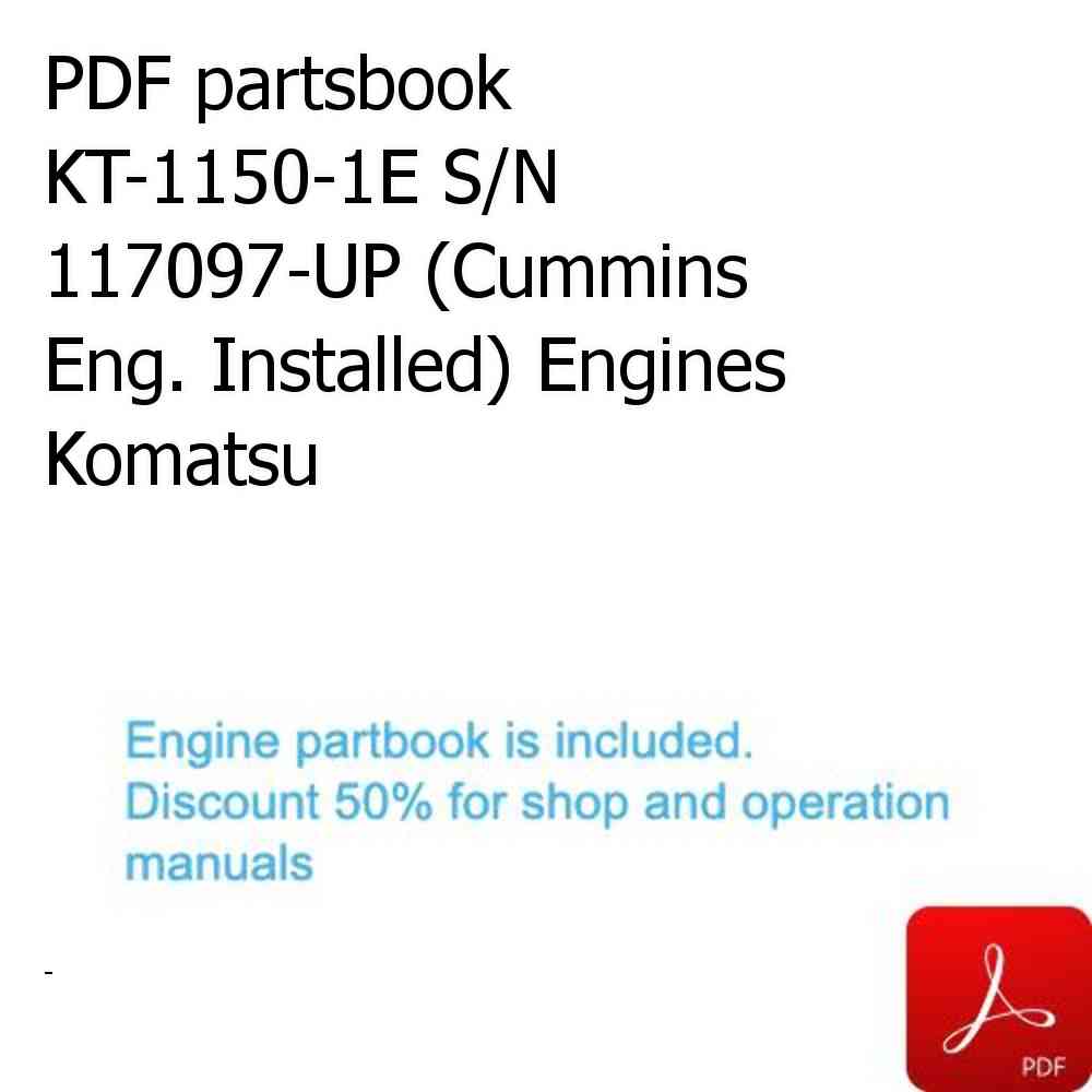 PDF partsbook KT-1150-1E S/N 117097-UP (Cummins Eng. Installed) Engines Komatsu