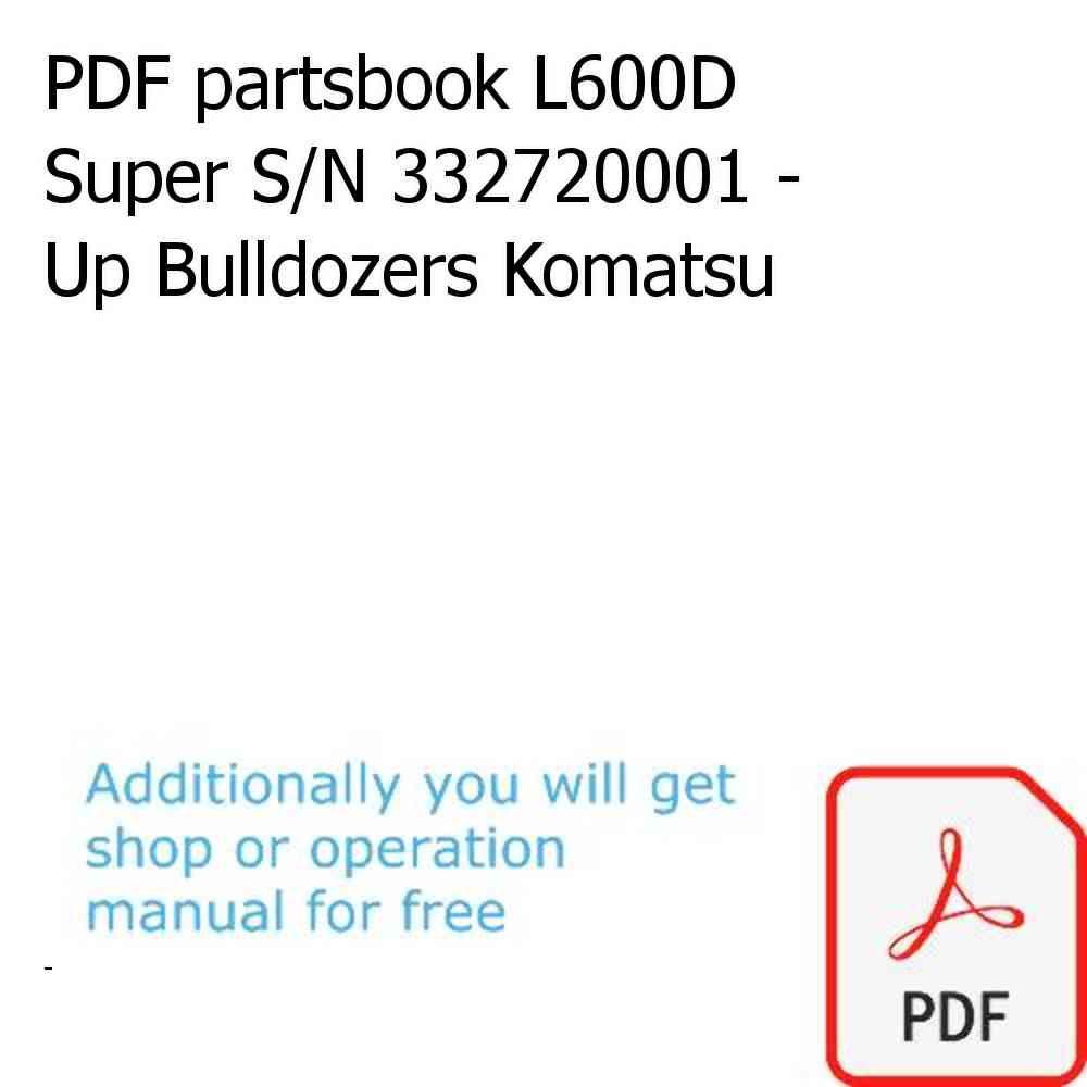 PDF partsbook L600D Super S/N 332720001 - Up Bulldozers Komatsu