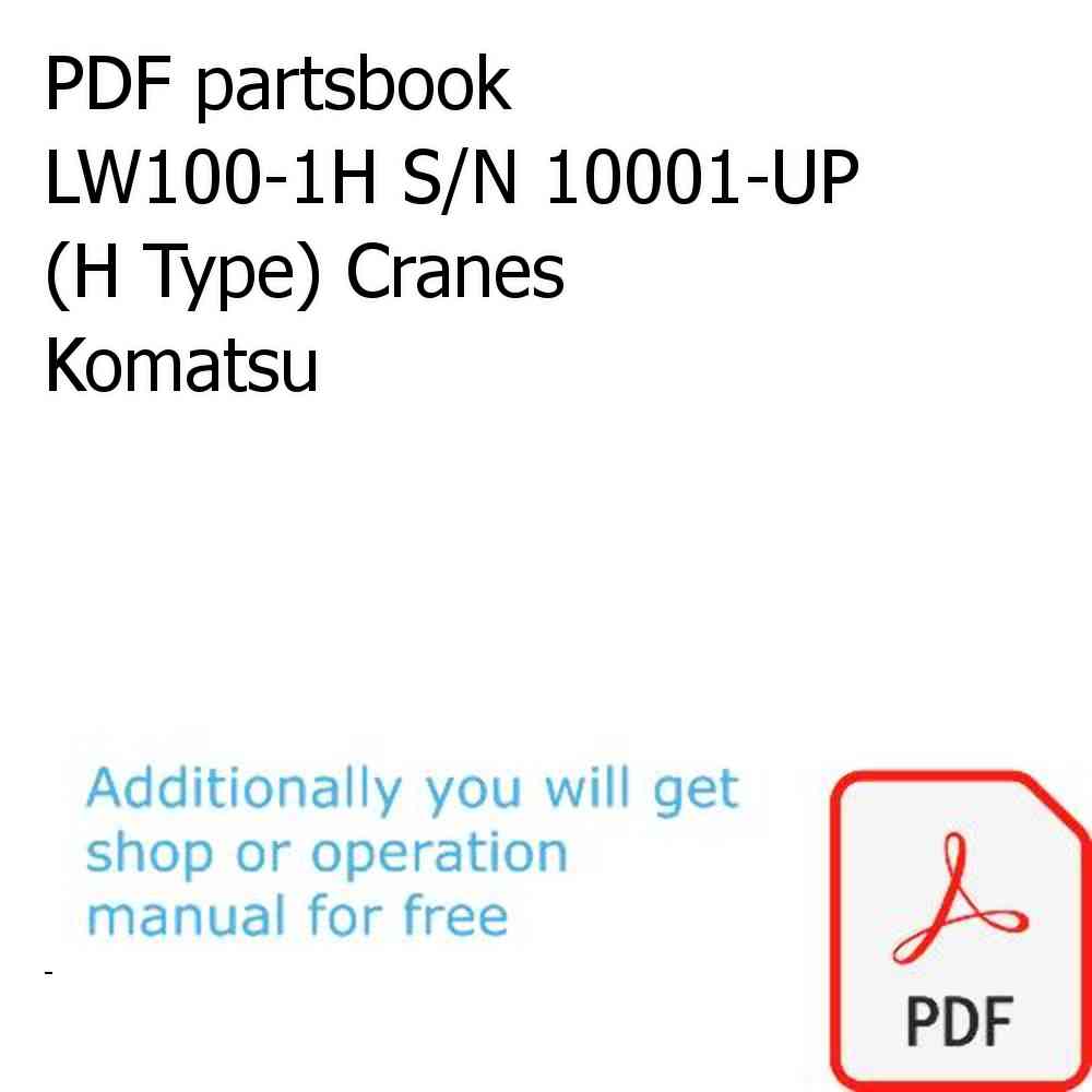 PDF partsbook LW100-1H S/N 10001-UP (H Type) Cranes Komatsu