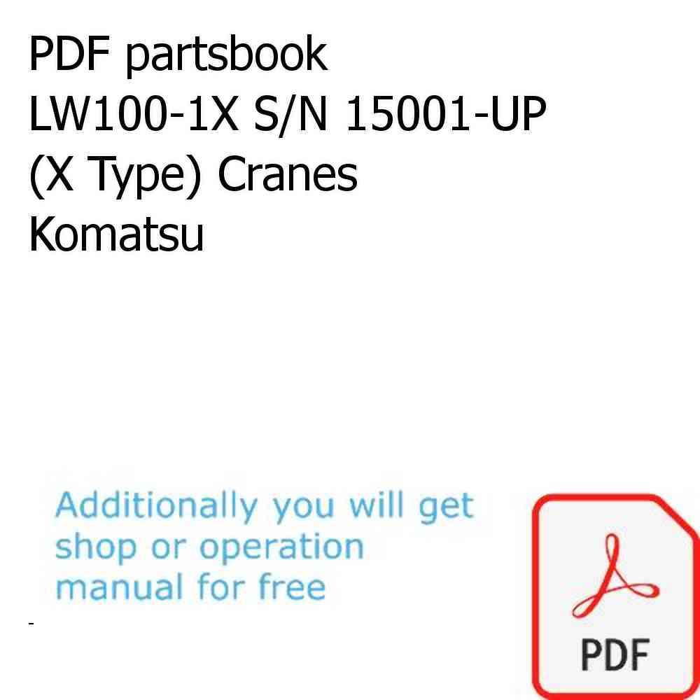PDF partsbook LW100-1X S/N 15001-UP (X Type) Cranes Komatsu
