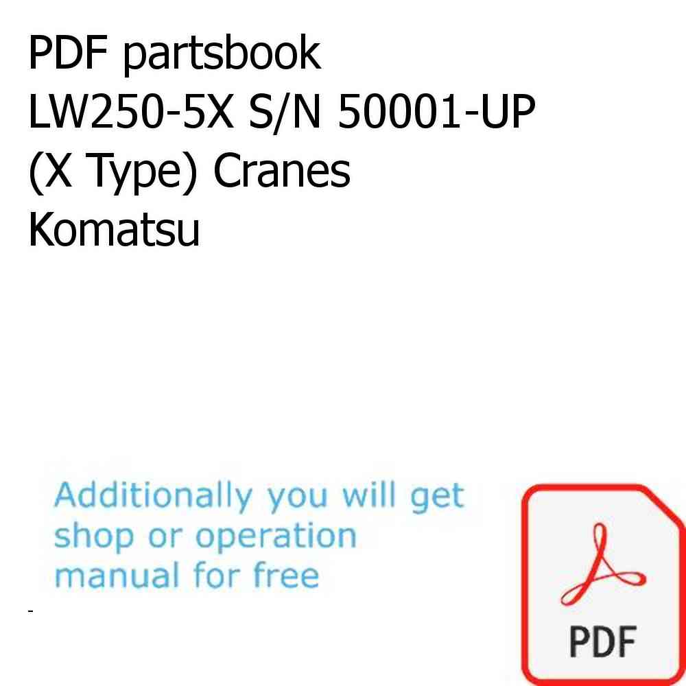 PDF partsbook LW250-5X S/N 50001-UP (X Type) Cranes Komatsu