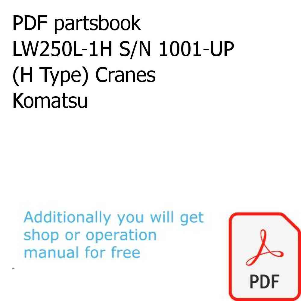 PDF partsbook LW250L-1H S/N 1001-UP (H Type) Cranes Komatsu
