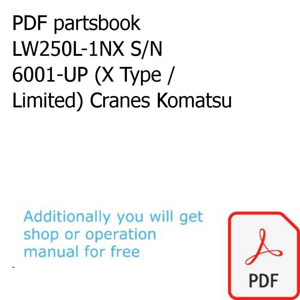 PDF partsbook LW250L-1NX S/N 6001-UP (X Type / Limited) Cranes Komatsu