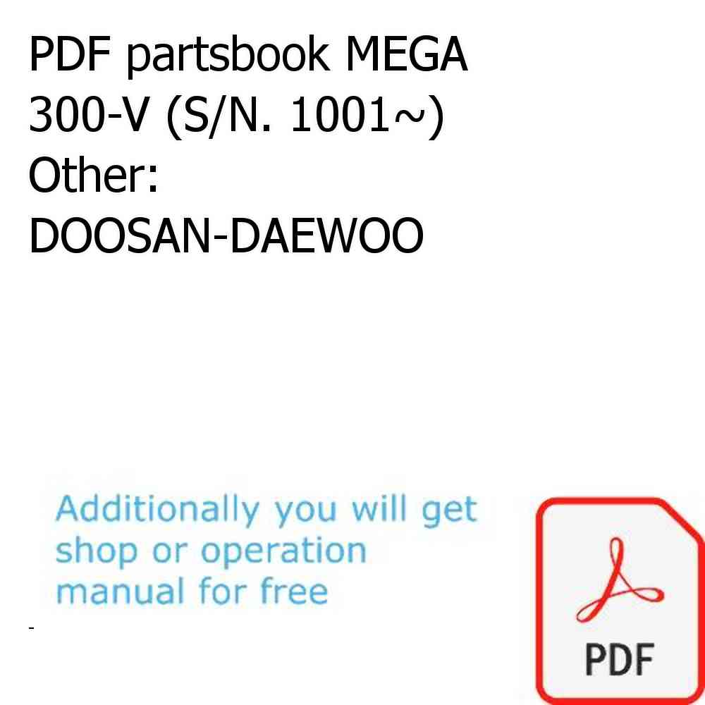 PDF partsbook MEGA 300-V (S/N. 1001~) Other: DOOSAN-DAEWOO